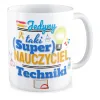 Kubek na DZIEŃ NAUCZYCIELA Jedyny taki super nauczyciel techniki